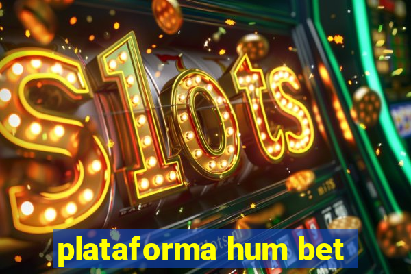 plataforma hum bet